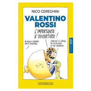 GIORGIO NADA EDITORE - Libro Vale Rossi: l'importante ĆØ divertirsi! - GIORGIO NADA EDITORE - Libro