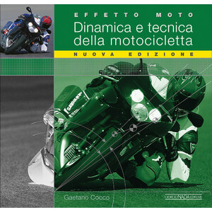 GIORGIO NADA EDITORE - Libro Effetto moto. Dinamica tecnica della moto - GIORGIO NADA EDITORE - Libro