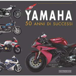 Libro Yamaha 50 anni di successi - GIORGIO NADA EDITORE GIORGIO NADA EDITORE